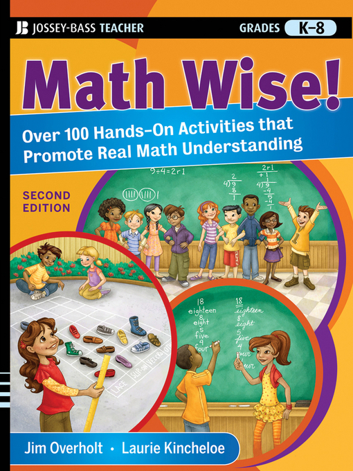Title details for Math Wise! Over 100 Hands-On Activities that Promote Real Math Understanding, Grades K-8 by James L. Overholt - Available